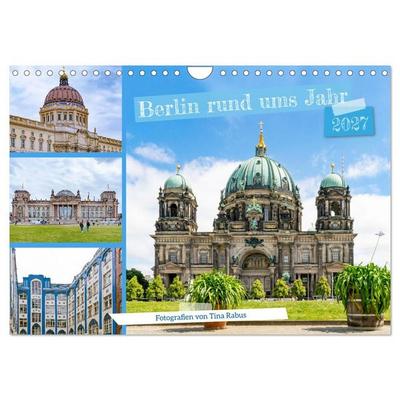 Berlin rund ums Jahr (Wandkalender 2027 DIN A4 quer), CALVENDO Monatskalender