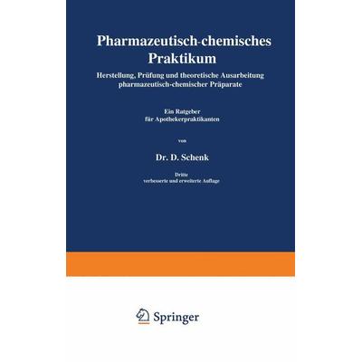 Pharmazeutisch-chemisches Praktikum, Taschenbuch von Daniel Schenk, Springer Berlin, 978-3-540-01415-7