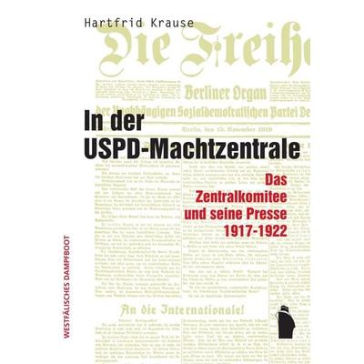 In der USPD-Machtzentrale, Taschenbuch von Hartfrid Krause, Westfälisches Dampfboot, 978-3-89691-159-9
