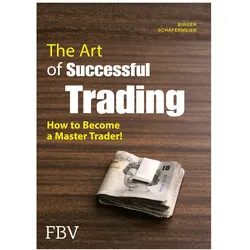 The Art of Successful Trading, Sachbücher von Birger Schäfermeier