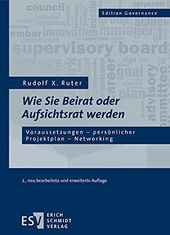 Rüter - Wie Sie Beirat oder Aufsichtsrat werden: Voraussetzungen - persönlicher Projektplan - Networking (Edition Governance) - Preis vom 09.10.2026 07:28:09 h