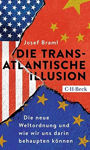 Josef Braml - Die transatlantische Illusion: Die neue Weltordnung und wie wir uns darin behaupten können - Preis vom 05.10.2026 03:47:11 h