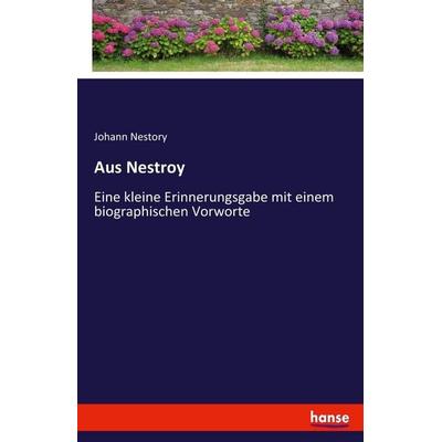 Aus Nestroy, Taschenbuch von Johann Nestory, Hansebooks, 978-3-7436-0978-5