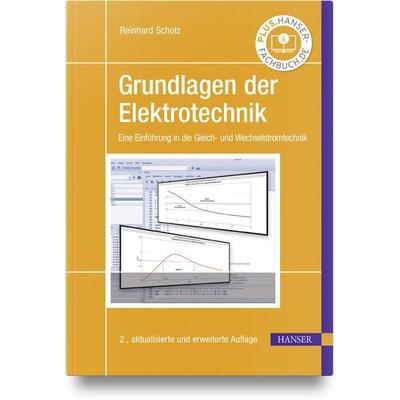 Grundlagen der Elektrotechnik, Gebundene Ausgabe von Reinhard Scholz, Carl Hanser, 978-3-446-47936-4