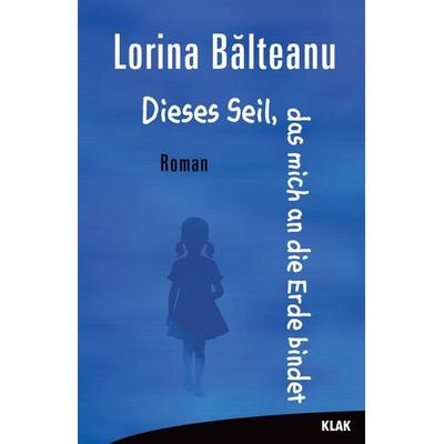 Dieses Seil, das mich an die Erde bindet, Taschenbuch von Lorina Bălteanu, KLAK Verlag, 978-3-911617-29-1