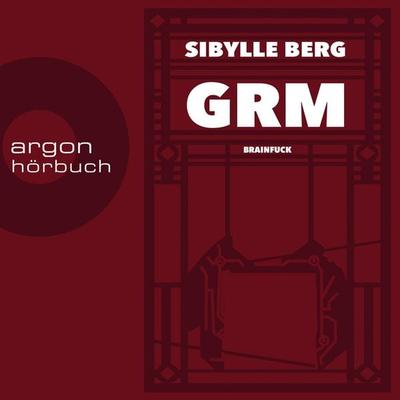 GRM - Sibylle Berg, Audio, 9783732417148