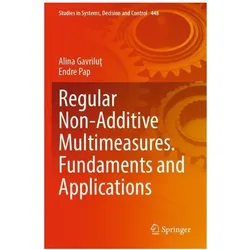 Regular Non-Additive Multimeasures. Fundaments and Applications, Fachbücher von Alina Gavrilut, Endre Pap