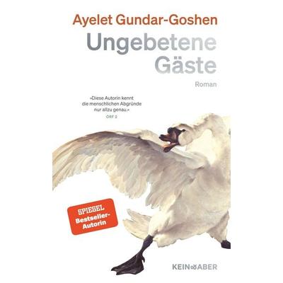 Ungebetene Gäste, Gebundene Ausgabe von Ayelet Gundar-Goshen, Kein & Aber, 978-3-0369-5063-1