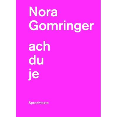 achduje, Taschenbuch von Nora Gomringer, Der gesunde Menschenversand, 978-3-03853-137-1