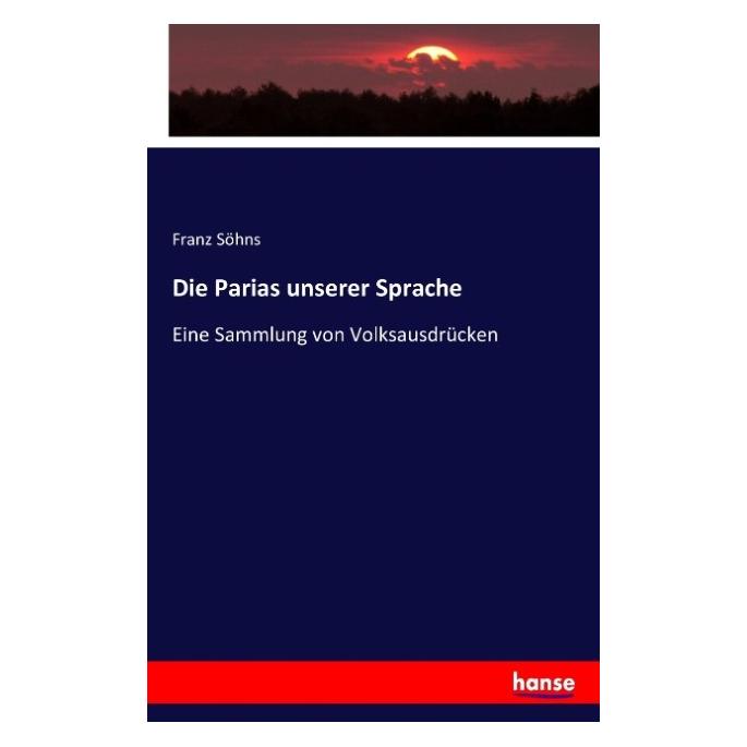 Hansebooks Die Parias unserer Sprache (Deutsch, Softcover, Franz Söhns) (55882656)