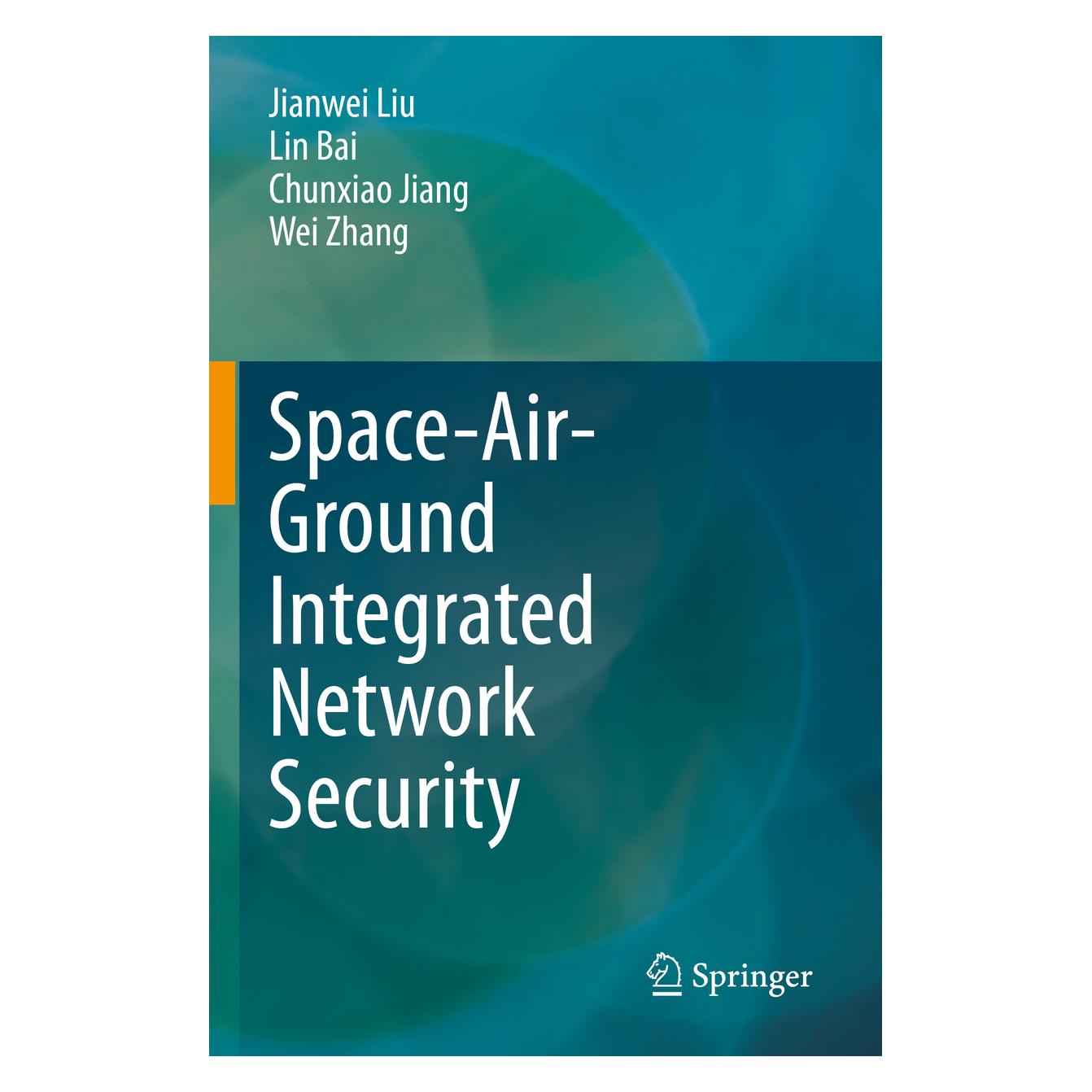 Springer Space-Air-Ground Integrated Network Security (Englisch, Softcover, Chunxiao Jiang, Jianwei Liu, Lin Bai, Wei Zhang) (57074771)