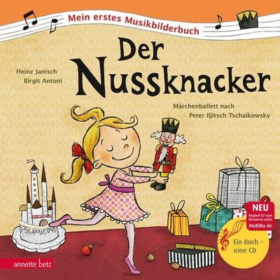 Der Nussknacker (Mein erstes Musikbilderbuch mit CD und zum Streamen, Bd.), Gebundene Ausgabe von Heinz Janisch, Annette Betz im Ueberreuter Verlag,