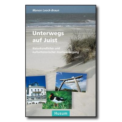 Unterwegs auf Juist, Taschenbuch von Manon Loock-Braun, Husum Druck- und Verlagsgesellschaft, 978-3-89876-751-4