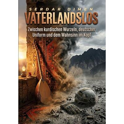 Vaterlandslos, Taschenbuch von Serdar Dimen, BoD – Books on Demand, 978-3-695-10156-6