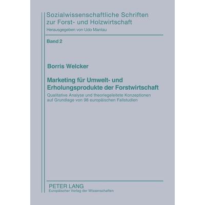 Marketing für Umwelt- und Erholungsprodukte der Forstwirtschaft, Taschenbuch von Borris Welcker, Peter Lang GmbH, Internationaler Verlag der