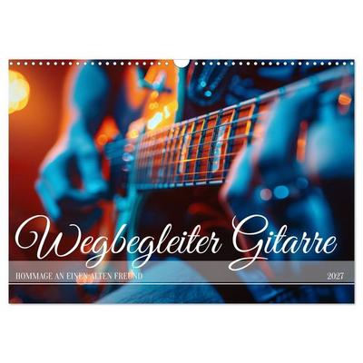 Wegbegleiter Gitarre (Wandkalender 2027 DIN A3 quer), CALVENDO Monatskalender