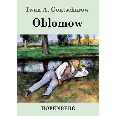 Oblomow, Taschenbuch von Iwan Alexandrowitsch Gontscharow, Hofenberg, 978-3-8430-4423-3