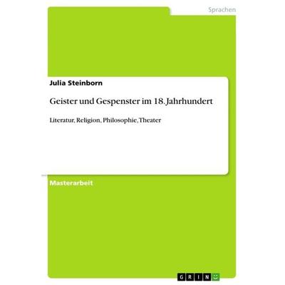 Geister und Gespenster im 18. Jahrhundert, Taschenbuch von Julia Steinborn, GRIN, 978-3-656-66062-0