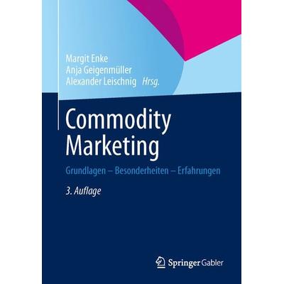 Commodity Marketing, Gebundene Ausgabe von , Springer Fachmedien Wiesbaden GmbH, 978-3-658-02924-1