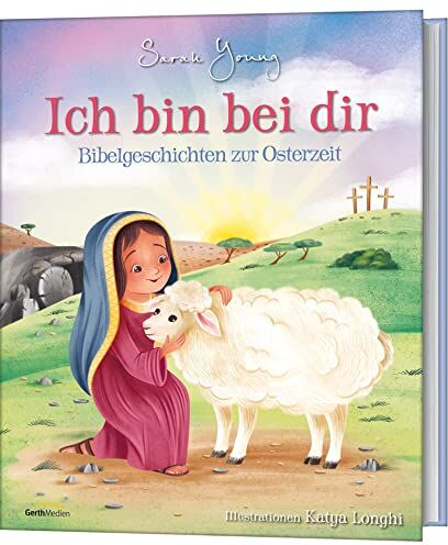 Sarah Young - Ich bin bei dir - Bibelgeschichten zur Osterzeit: Bibelgeschichten zur Osterzeit - Preis vom 12.10.2026 11:37:12 h