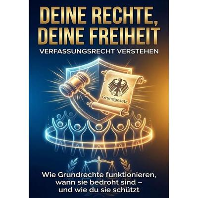 Deine Rechte, deine Freiheit: Verfassungsrecht verstehen, Taschenbuch von Janine Lorenz, Epubli, 978-3-565-15522-4
