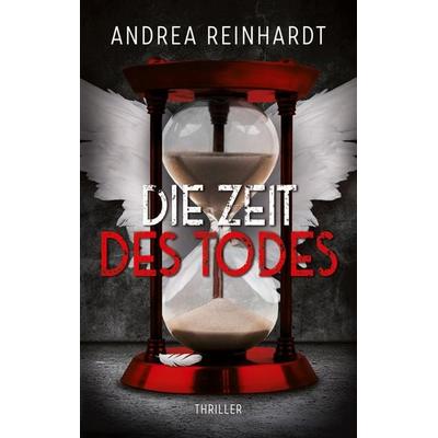 Die Zeit des Todes, Taschenbuch von Andrea Reinhardt, BoD – Books on Demand, 978-3-7578-8309-6
