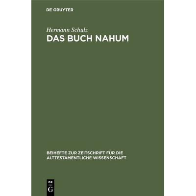 Das Buch Nahum, Gebundene Ausgabe von Hermann Schulz, De Gruyter, 978-3-11-004028-9