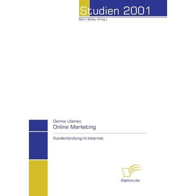Online Marketing, Taschenbuch von Dennis Ulamec, Diplomica Verlag GmbH, 978-3-8324-3218-8
