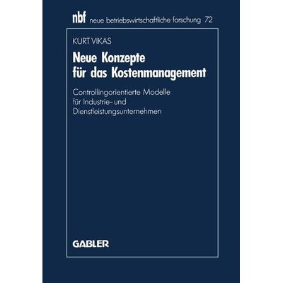 Neue Konzepte für das Kostenmanagement, Taschenbuch von Kurt Vikas, Betriebswirtschaftlicher Verlag Gabler, 978-3-409-12112-5