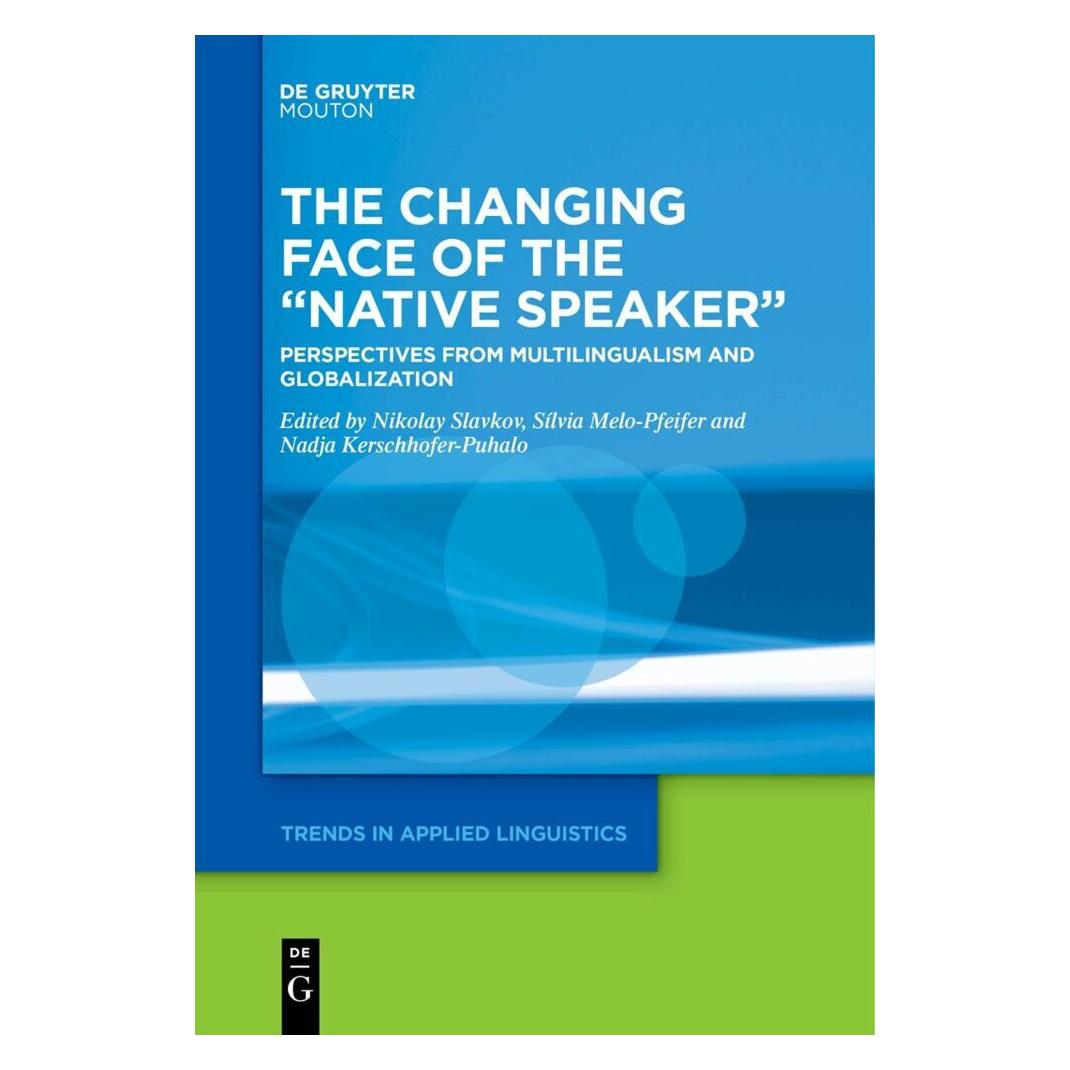 De Gruyter The Changing Face of the 'Native Speaker' (Englisch, Softcover, Nadja Kerschhofer-Puhalo, Nikolay Slavkov, Sílvia Melo-Pfeifer) (56940484)