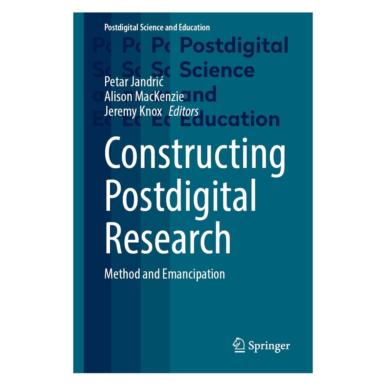 Springer Constructing Postdigital Research (Englisch, Hardcover, Alison Mackenzie, Jeremy Knox, Petar Jandrić) (9783031354106)