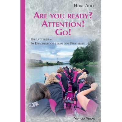 Are you ready? Attention! Go!, Taschenbuch von Heike Auel, Ventura Verlag, 978-3-940853-76-9