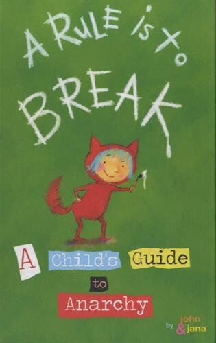 John Seven - A Rule is to Break: A Child's Guide to Anarchy - Preis vom 13.10.2026 11:25:28 h