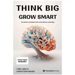 Abid:think big - grow smart, Sachbücher von Christoph Maier, Timo Abid