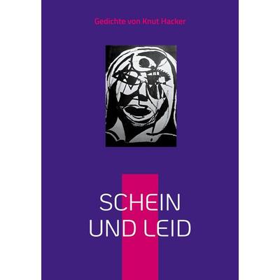 Schein und Leid, Taschenbuch von Knut Hacker, BoD – Books on Demand, 978-3-7583-8226-0