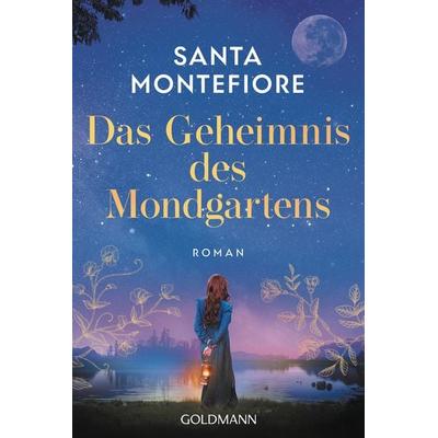 Das Geheimnis des Mondgartens, Taschenbuch von Santa Montefiore, Goldmann