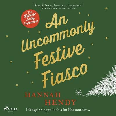 An Uncommonly Festive Fiasco: A cozy Christmas murder mystery - Hannah Hendy, Audio, 9788727284392