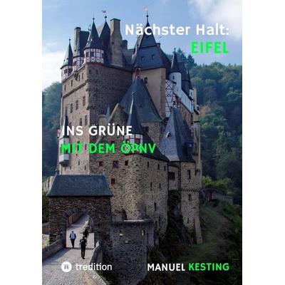 Nächster Halt: EIFEL, Taschenbuch von Manuel Kesting, Tredition, 978-3-384-41894-4