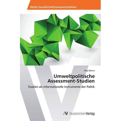 Umweltpolitische Assessment-Studien, Taschenbuch von Anja Brenn, AV Akademikerverlag, 978-3-639-79288-1