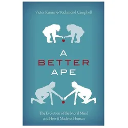 A Better Ape: The Evolution of the Moral Mind, Sachbücher von Victor Campbell Kumar