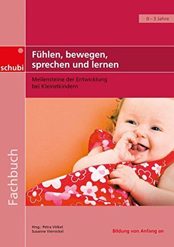 Petra Völkel - Fachbücher für die frühkindliche Bildung / Fühlen, bewegen, sprechen und lernen: Meilensteine der Entwicklung bei Kleinstkindern - Preis vom 09.10.2026 07:28:09 h