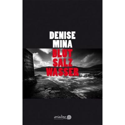 Blut Salz Wasser, Gebundene Ausgabe von Denise Mina, Argument Verlag mit Ariadne, 978-3-86754-230-2