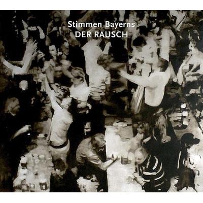 Various: Stimmen Bayerns:Der Rausch - Various, CD