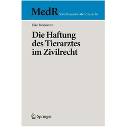 Die Haftung des Tierarztes im Zivilrecht, Fachbücher von Eike Bleckwenn