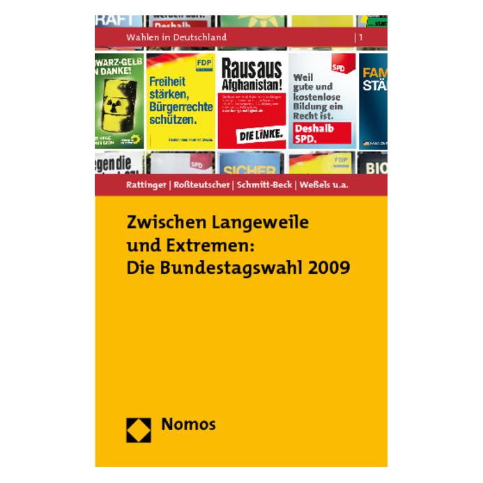 Nomos Zwischen Langeweile und Extremen: Die Bundestagswahl 2009 (Deutsch, Hans Rattinger, Rüdiger Schmitt-Beck, Sigrid Rossteutscher, 2011) (41247846)