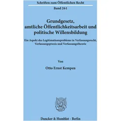 Grundgesetz, amtliche Öffentlichkeitsarbeit und politische Willensbildung., Fachbücher von Otto Ernst Kempen