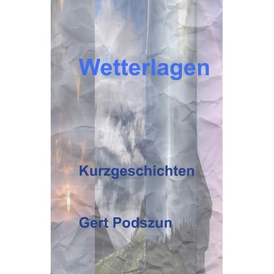 Wetterlagen, Taschenbuch von Gert Podszun, BoD – Books on Demand, 978-3-7322-9978-2