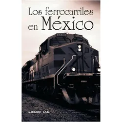 Los Ferrocarriles En México, Sachbücher von Navarro-Leal