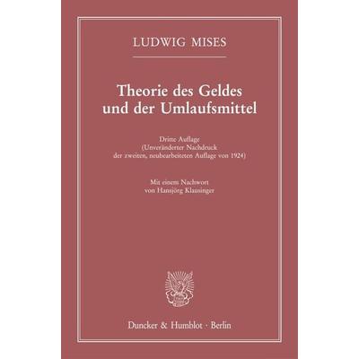 Theorie des Geldes und der Umlaufsmittel., Taschenbuch von Ludwig Mises, Duncker & Humblot, 978-3-428-19052-2