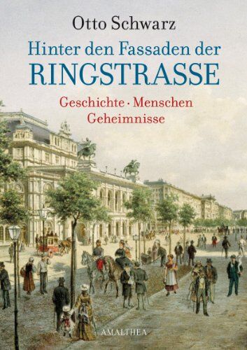 Otto Schwarz - Hinter den Fassaden der Ringstraße. Geschichte, Menschen, Geheimnisse - Preis vom 13.10.2026 11:25:28 h